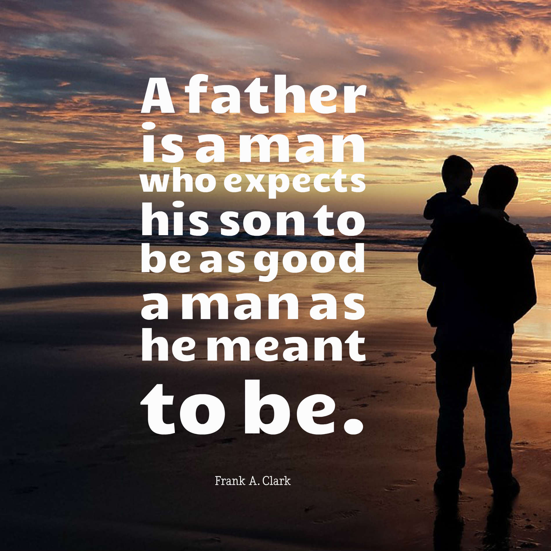 What is a great father quote?