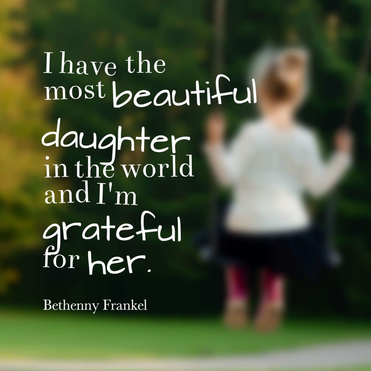 What is the best heart touching quote for a daughter?