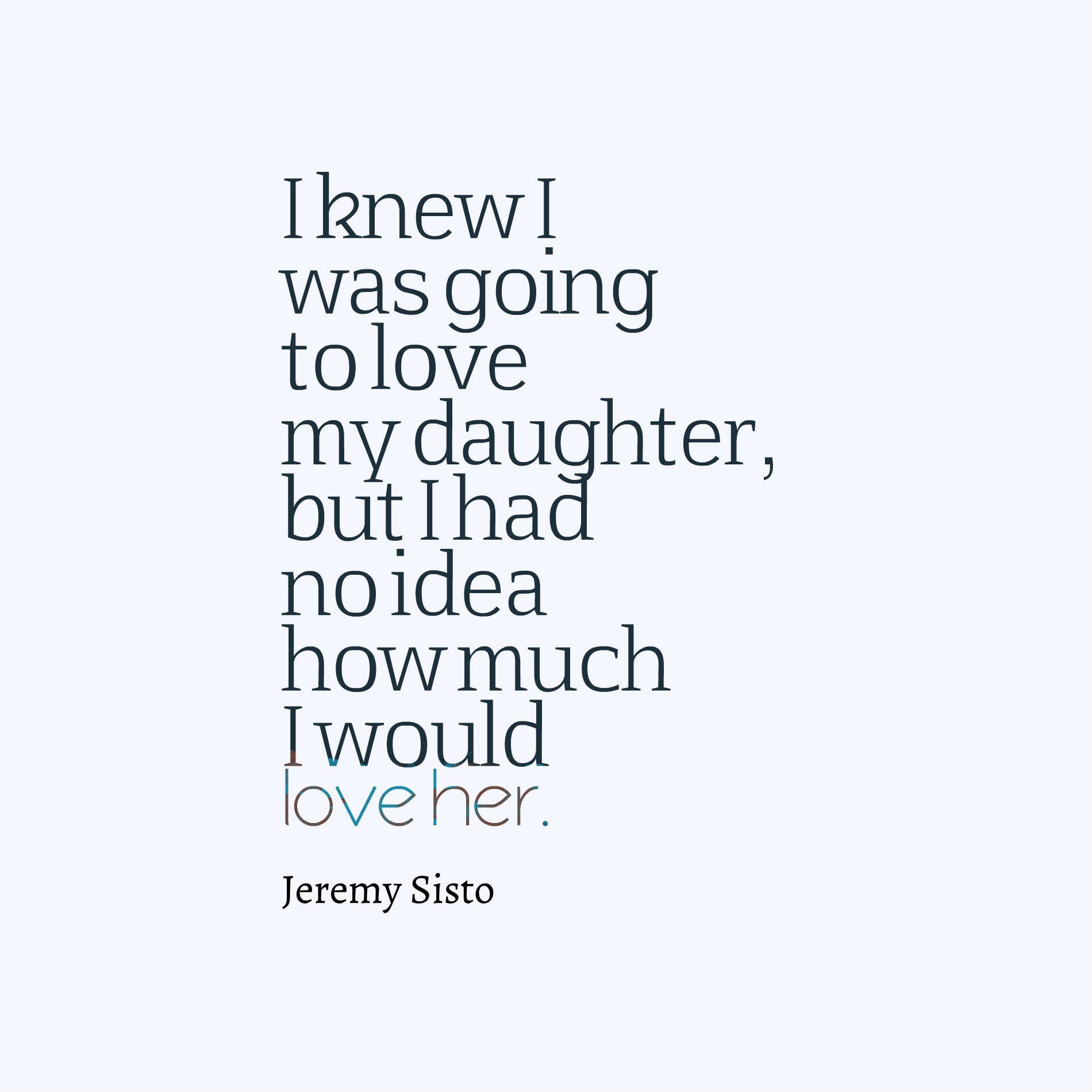 How Much I Love My Daughter Quotes