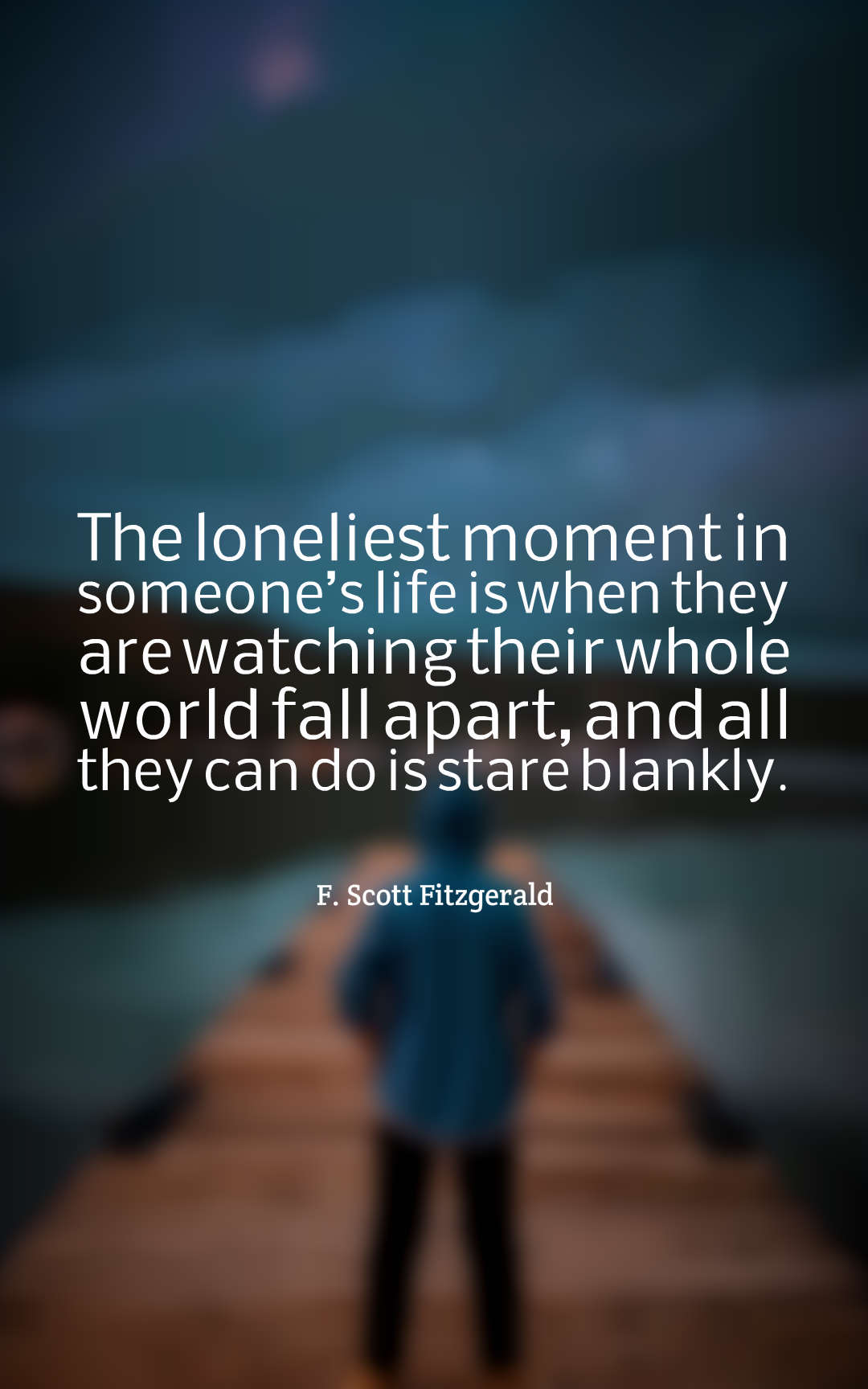 Best Loneliness Quotes: 45 Lonely Quotes With Images