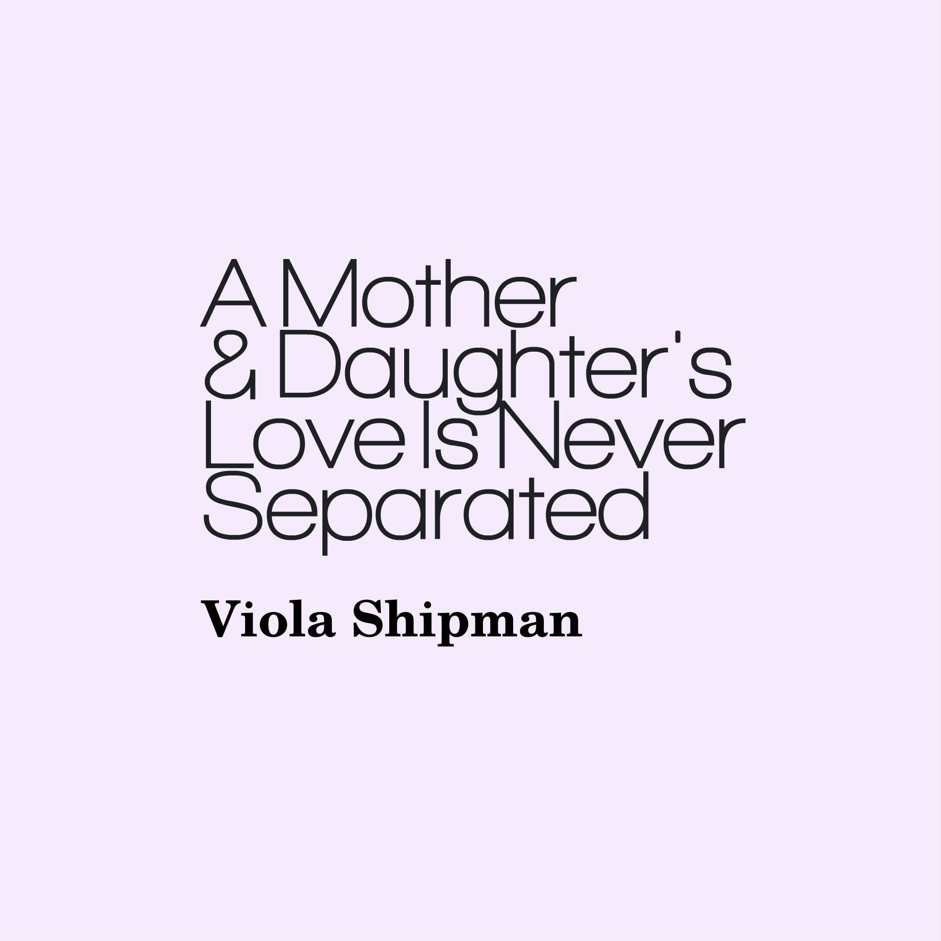 A Mother & Daughter's Love Is Never Separated