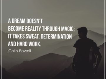 A dream doesn't become reality through magic; it takes sweat, determination and hard work.