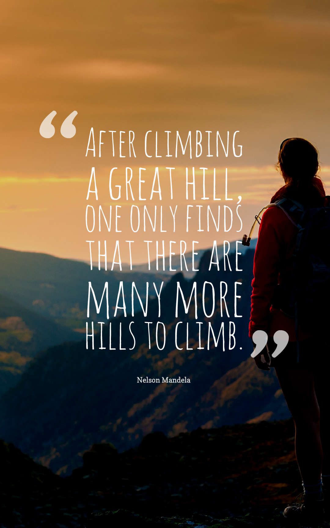 After climbing a great hill, one only finds that there are many more hills to climb.