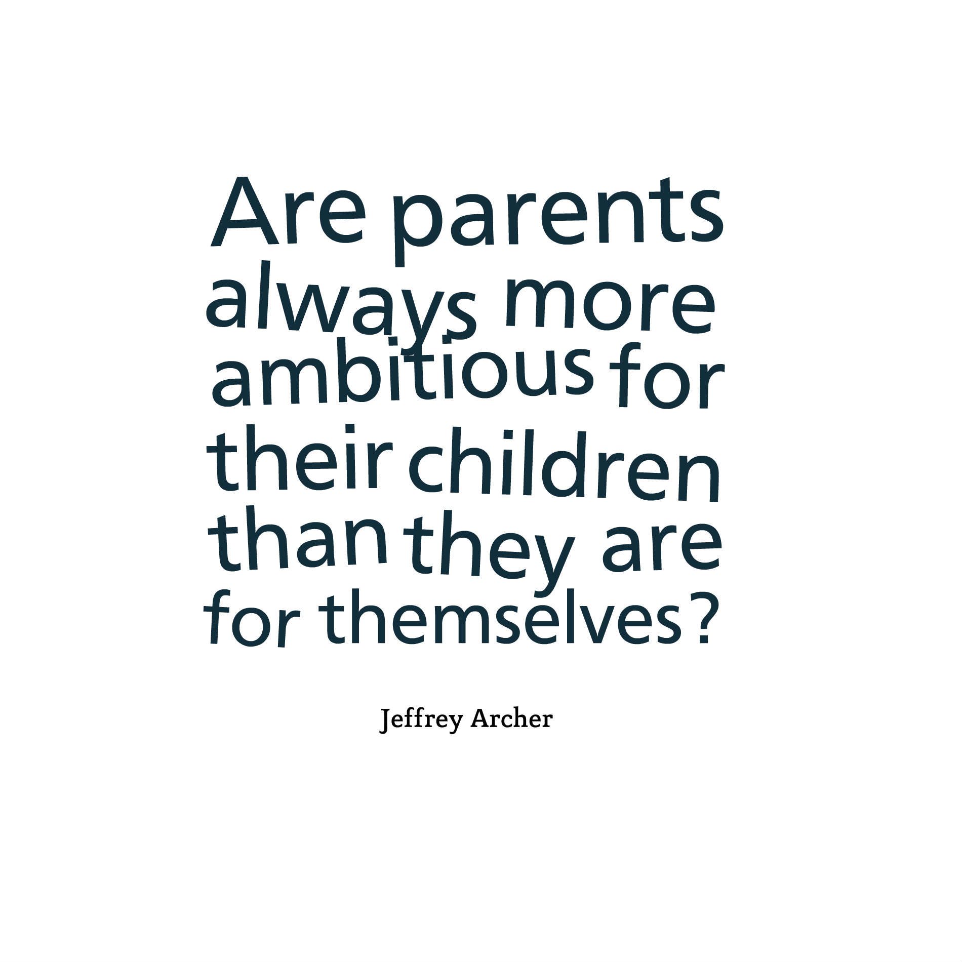 Are parents always more ambitious for their children than they are for themselves