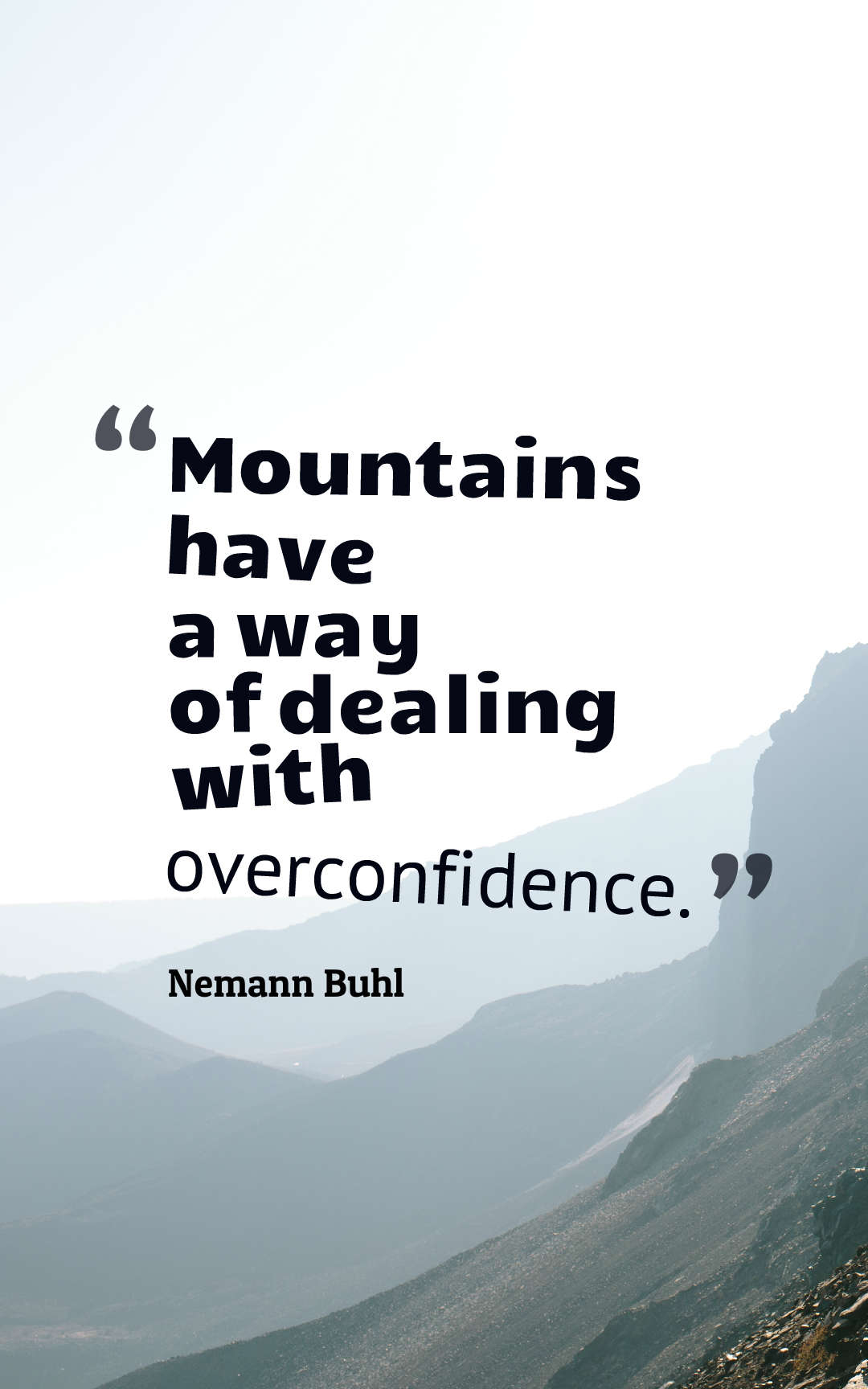 Mountains have a way of dealing with overconfidence.