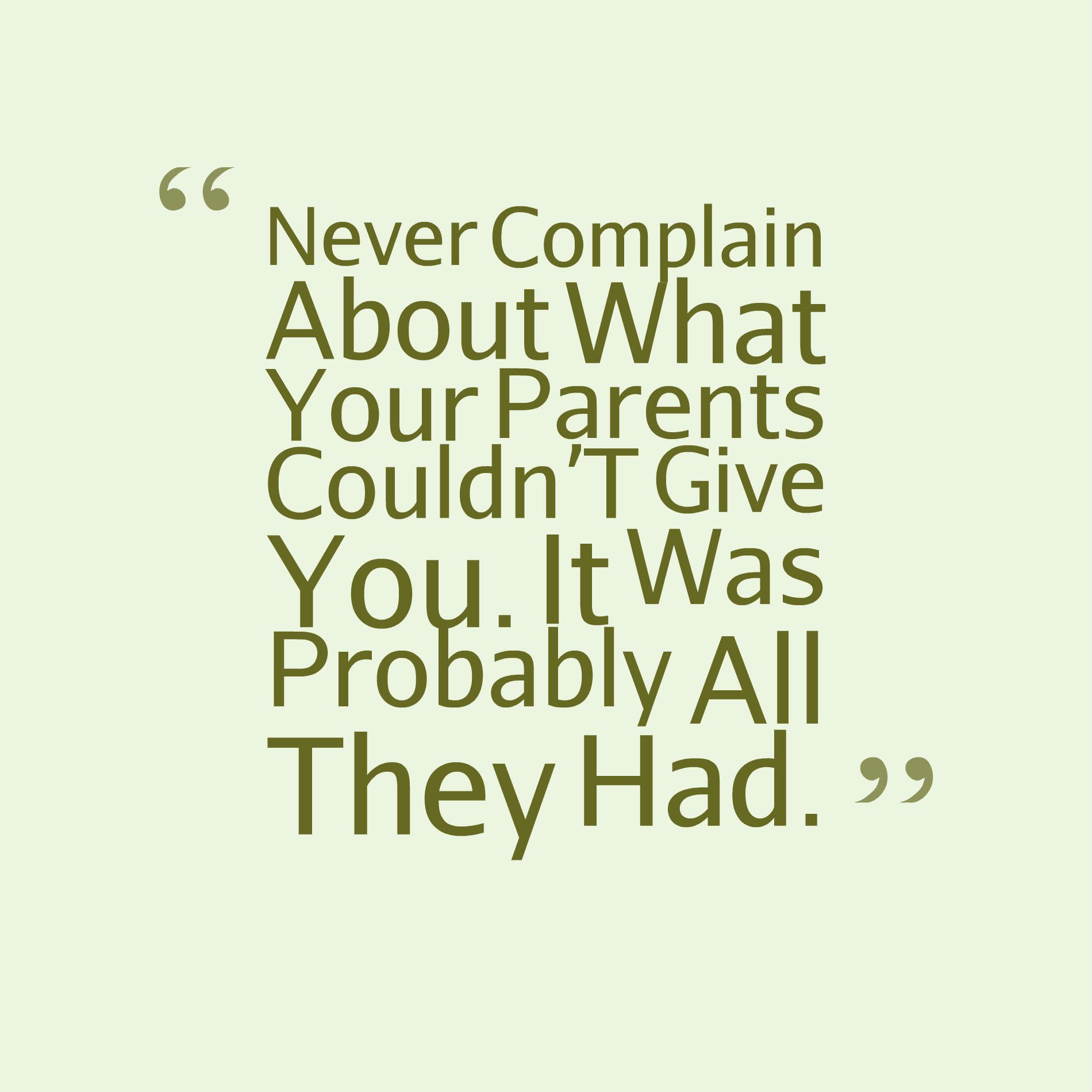 Never Complain About What Your Parents Couldn’T Give You. It Was Probably All They Had.