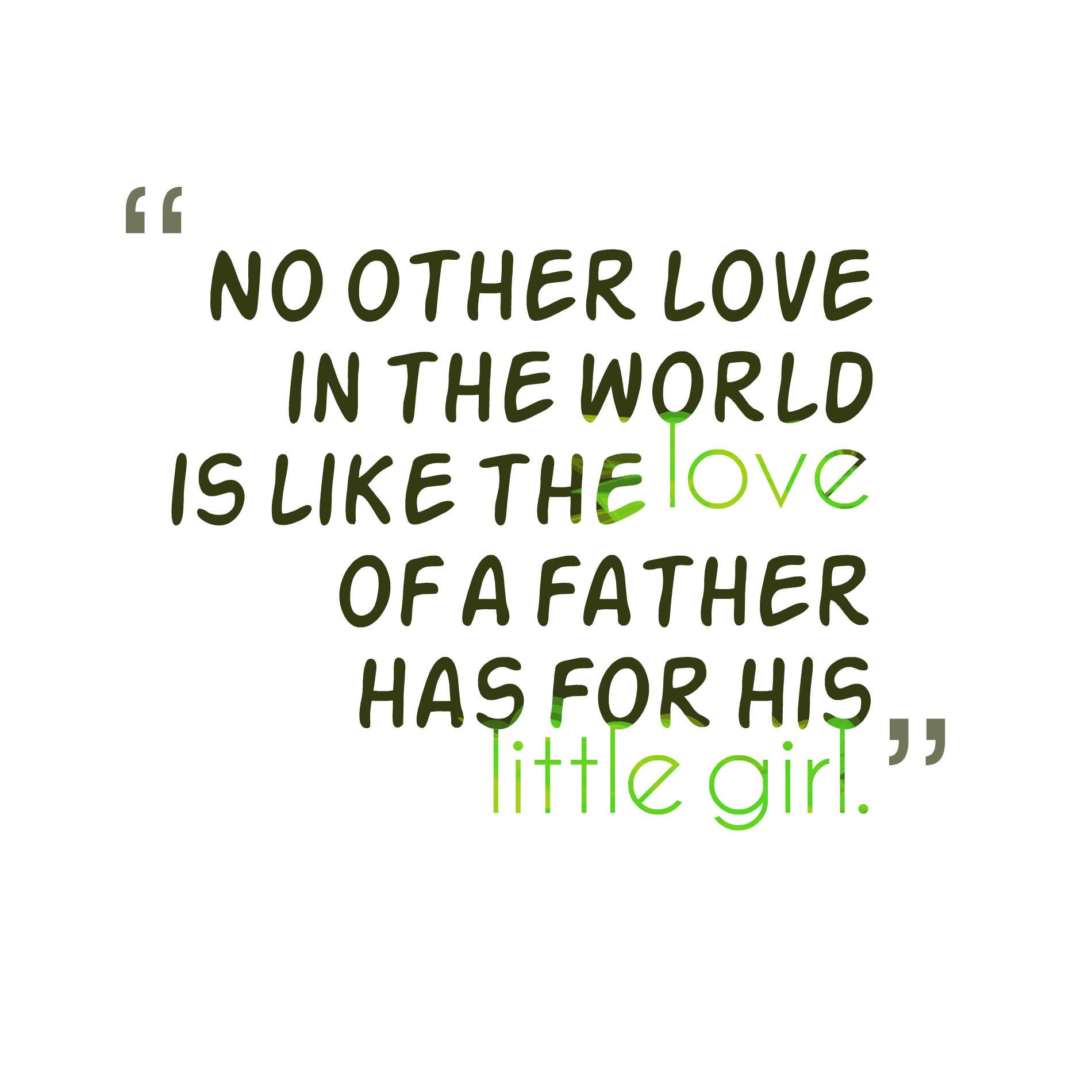 No other love in the world is like the love of a father has for his little girl.