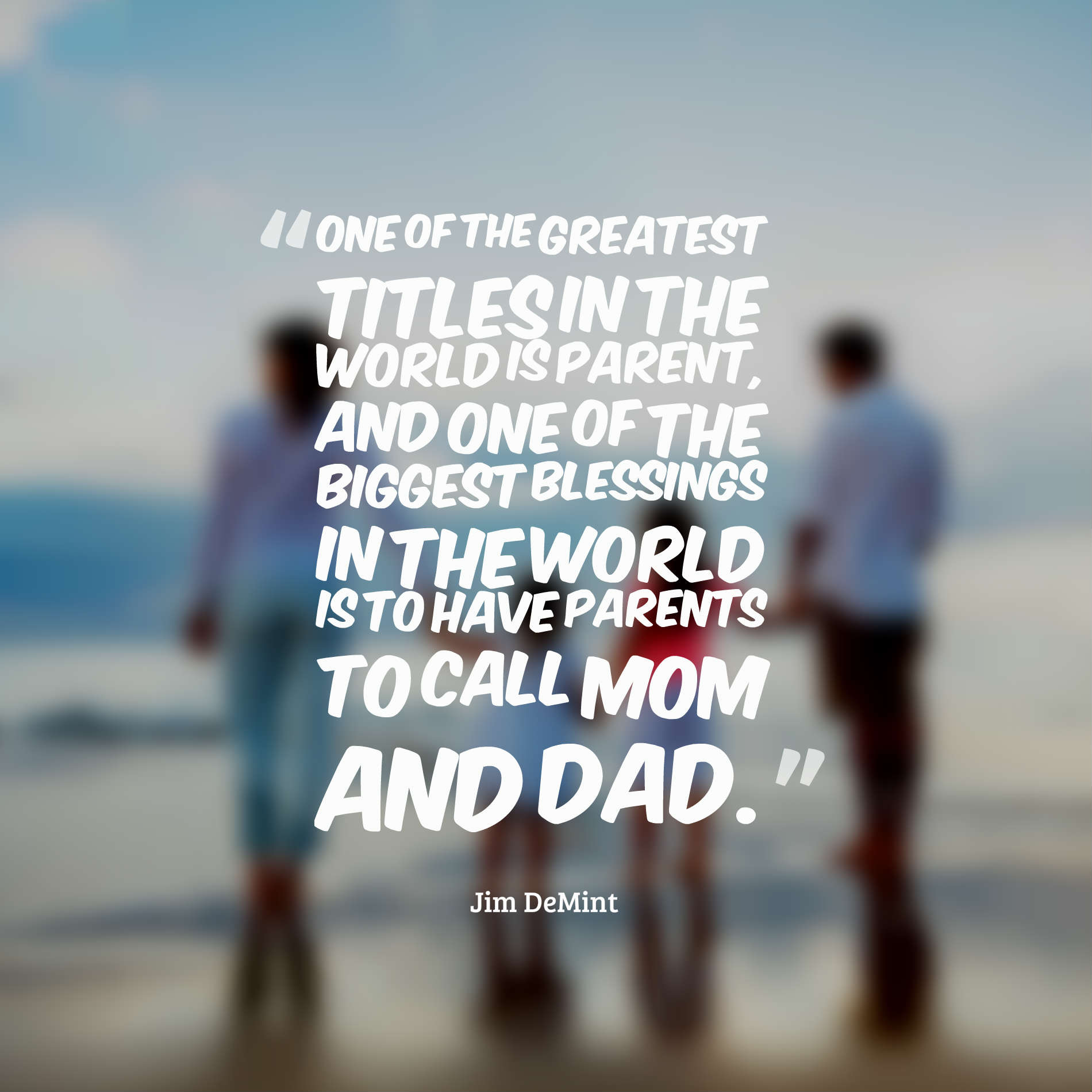 38 Inspirational Parents Quotes And Sayings