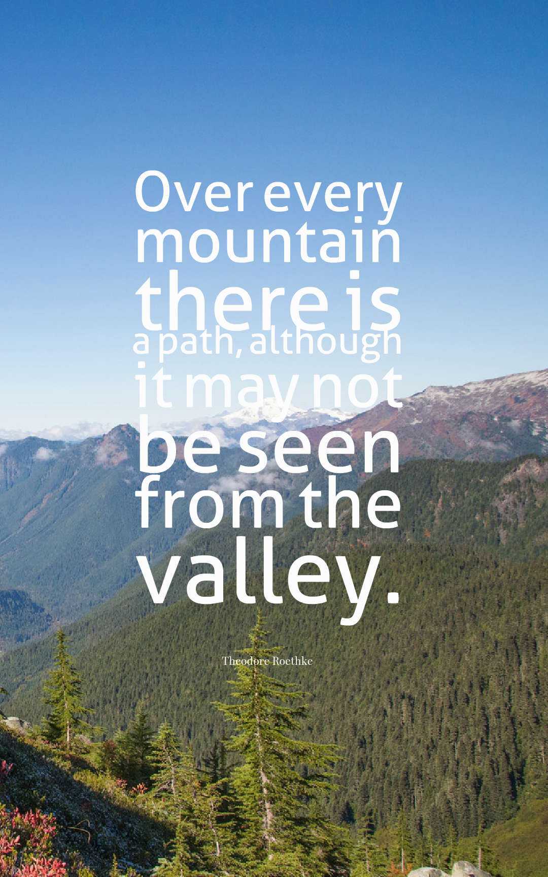 Over every mountain there is a path, although it may not be seen from the valley.