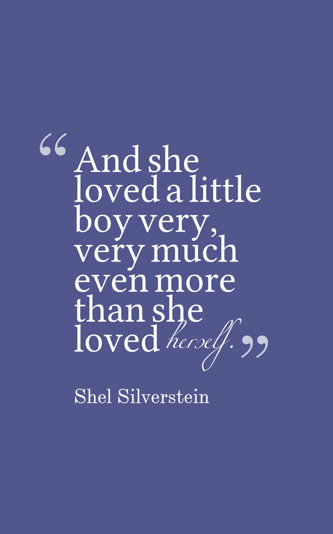 And she loved a little boy very, very much – even more than she loved herself.