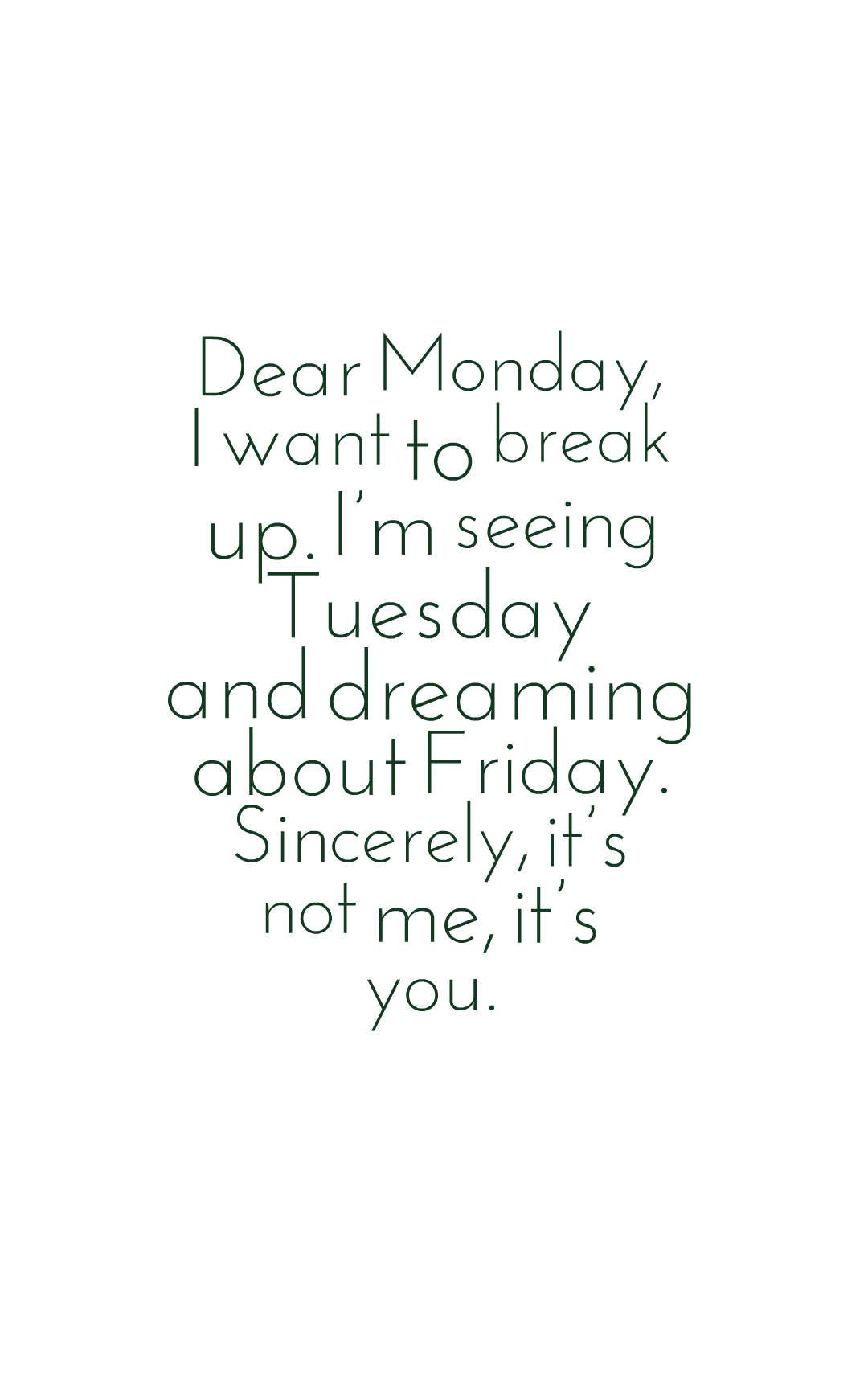 Dear Monday, I want to break up.