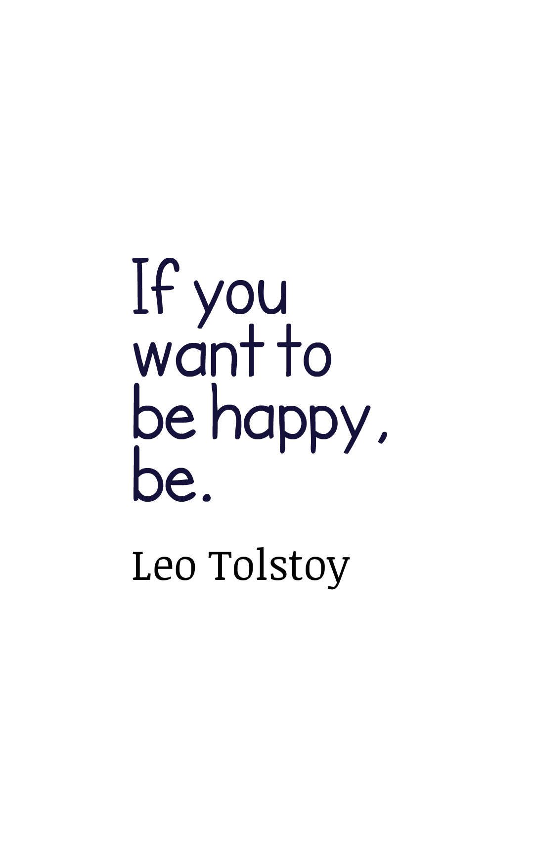 If you want to be happy, be.