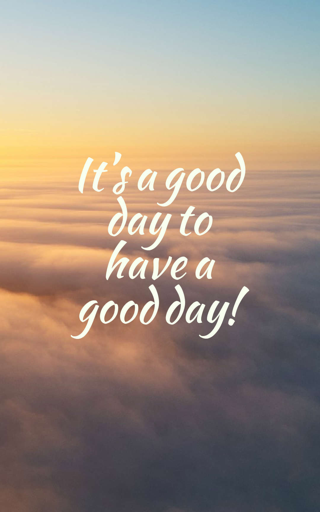 It’s a good day to have a good day!