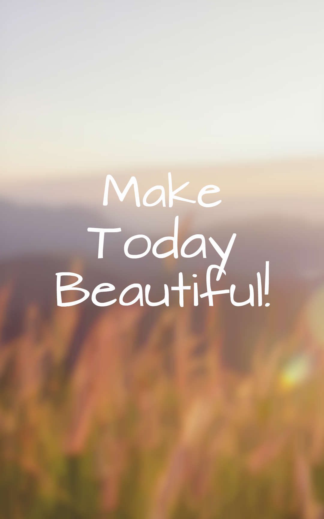 Make Today Beautiful!