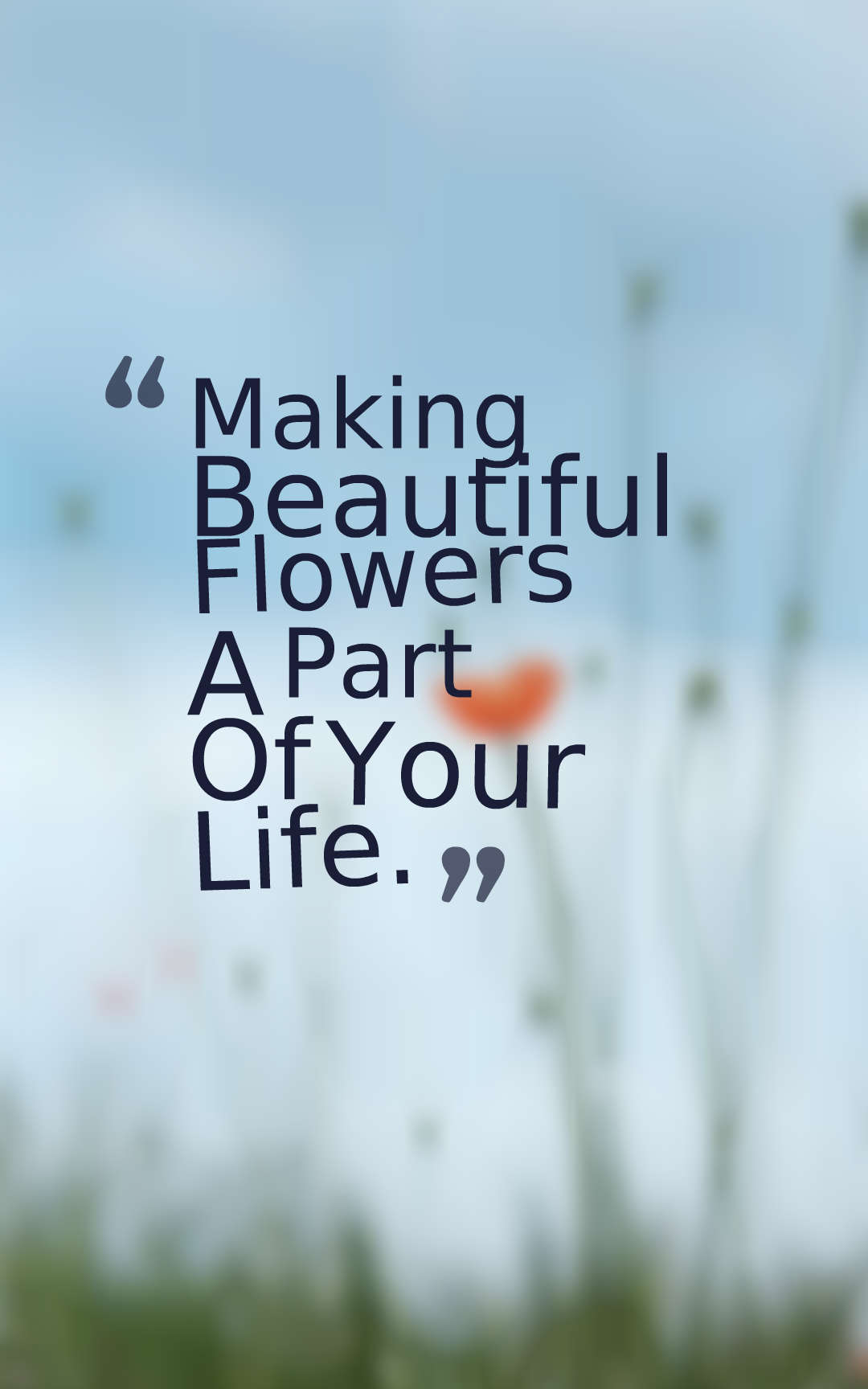 Making Beautiful Flowers A Part Of Your Life.