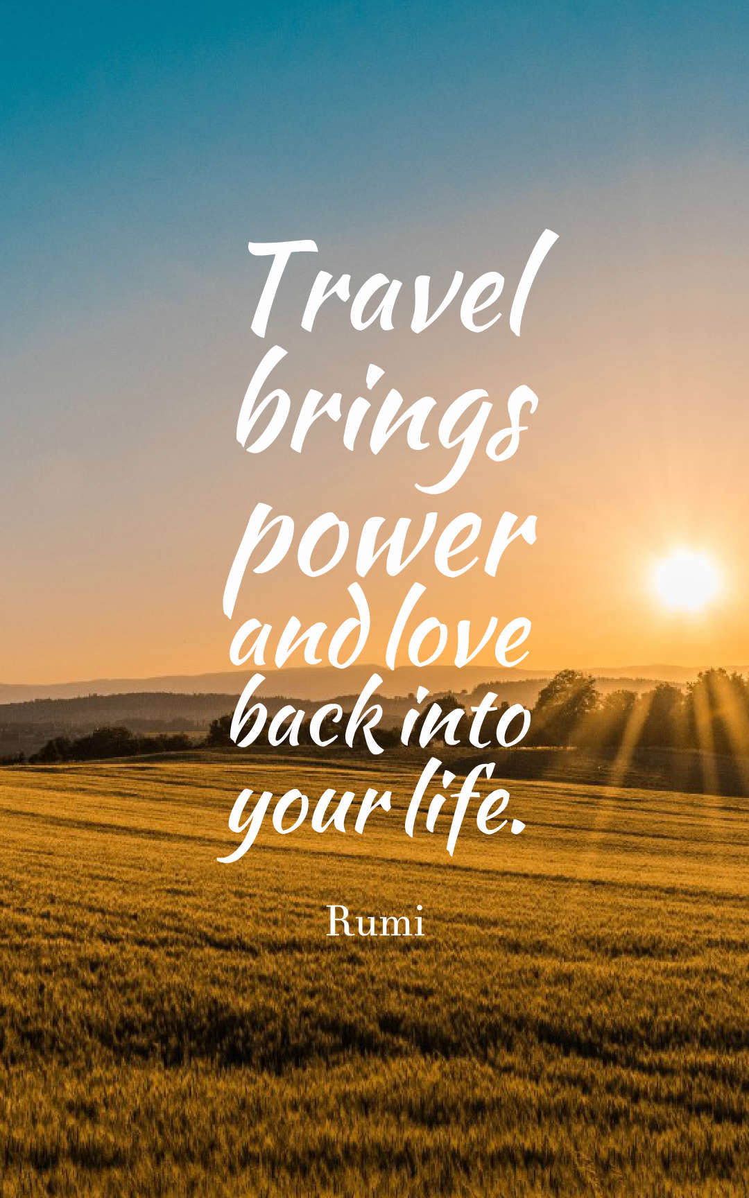 Travel brings power and love back into your life.