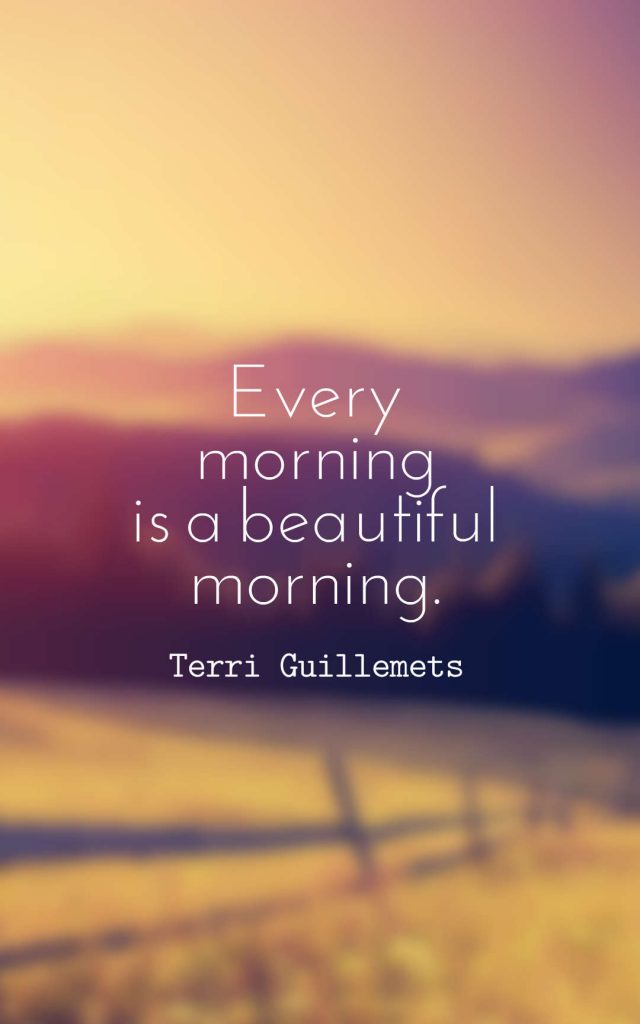 110 Inspirational Good Morning Quotes With Images