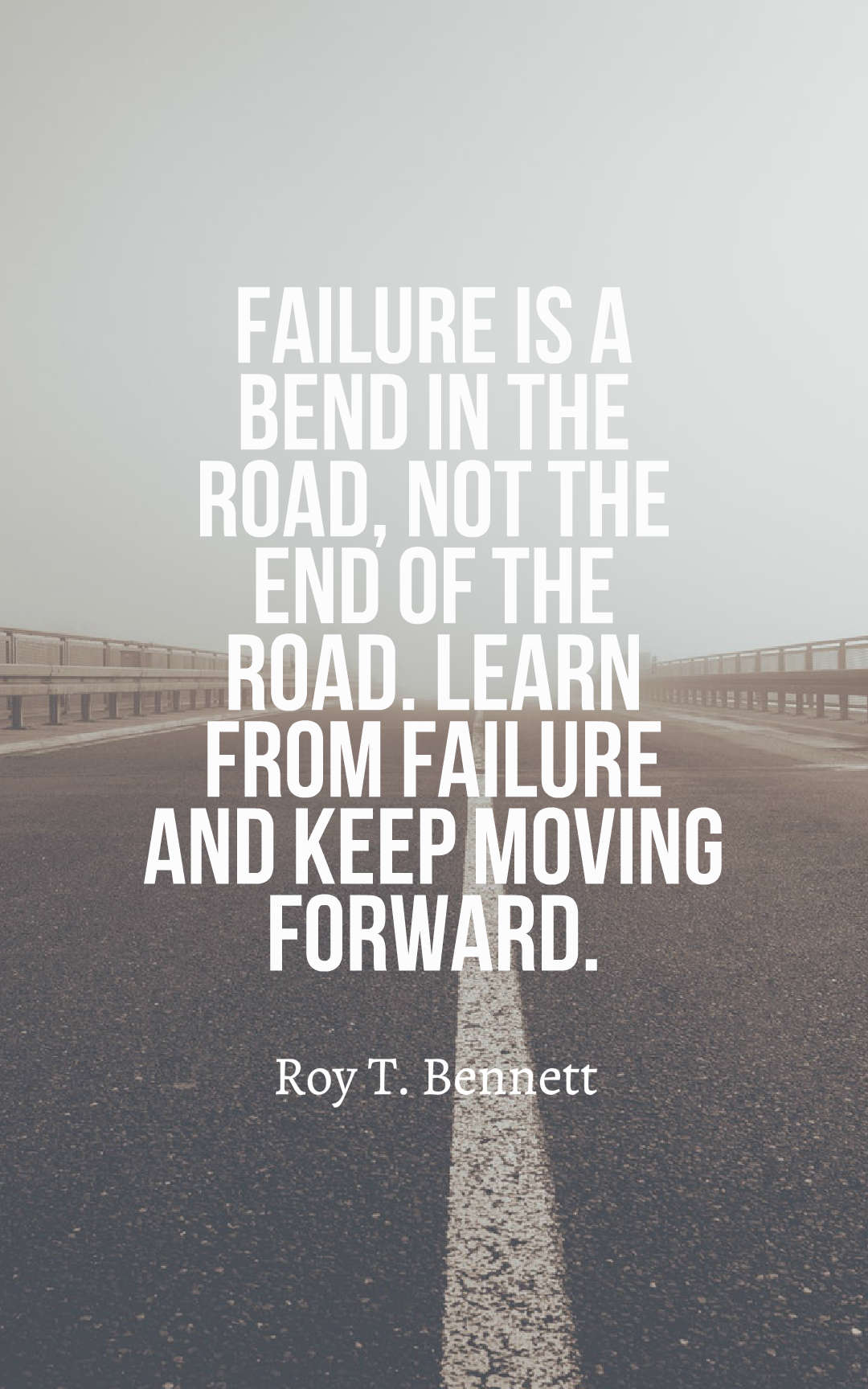 Failure is a bend in the road, not the end of the road. Learn from failure and keep moving forward.