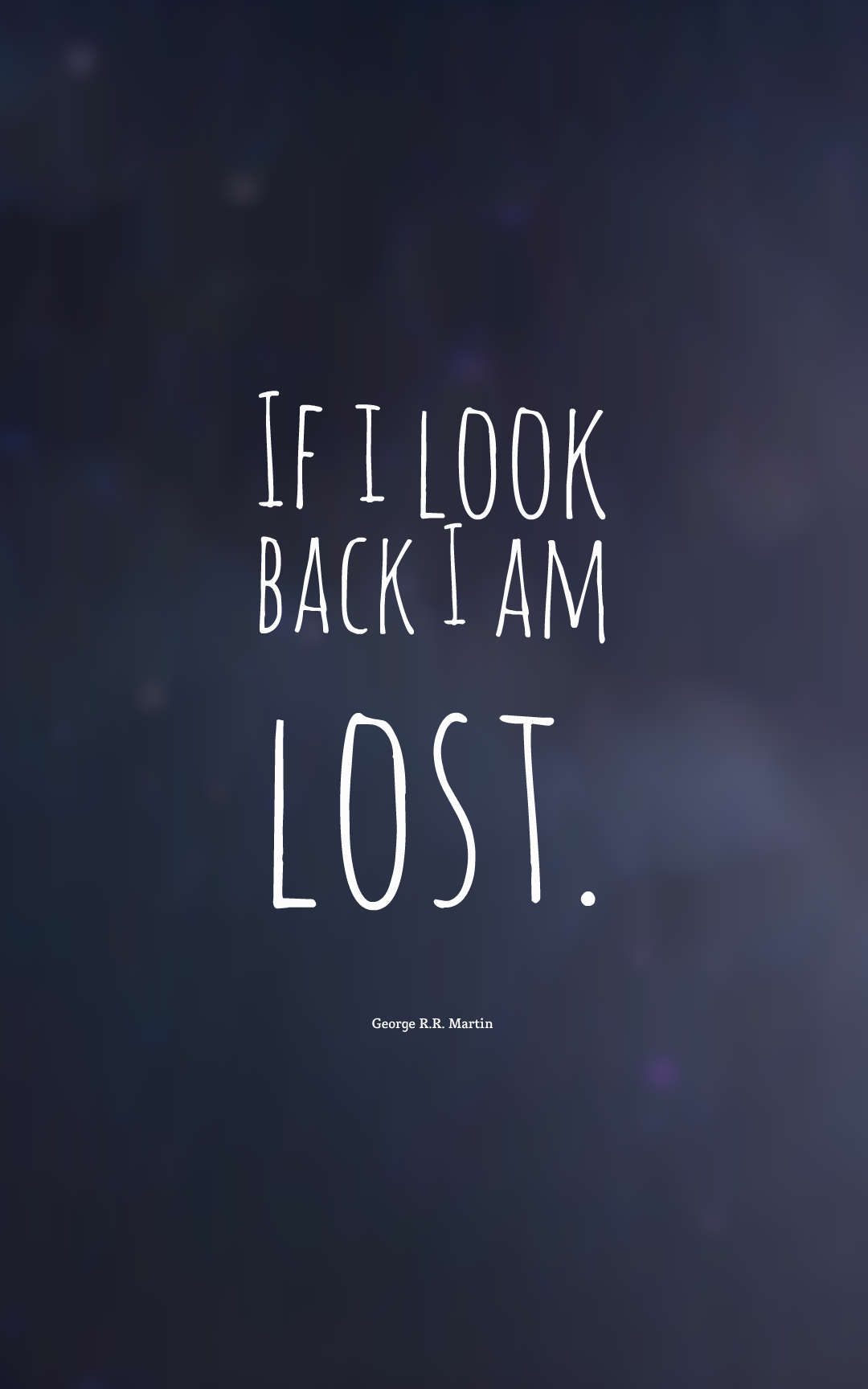 If I look back I am lost.