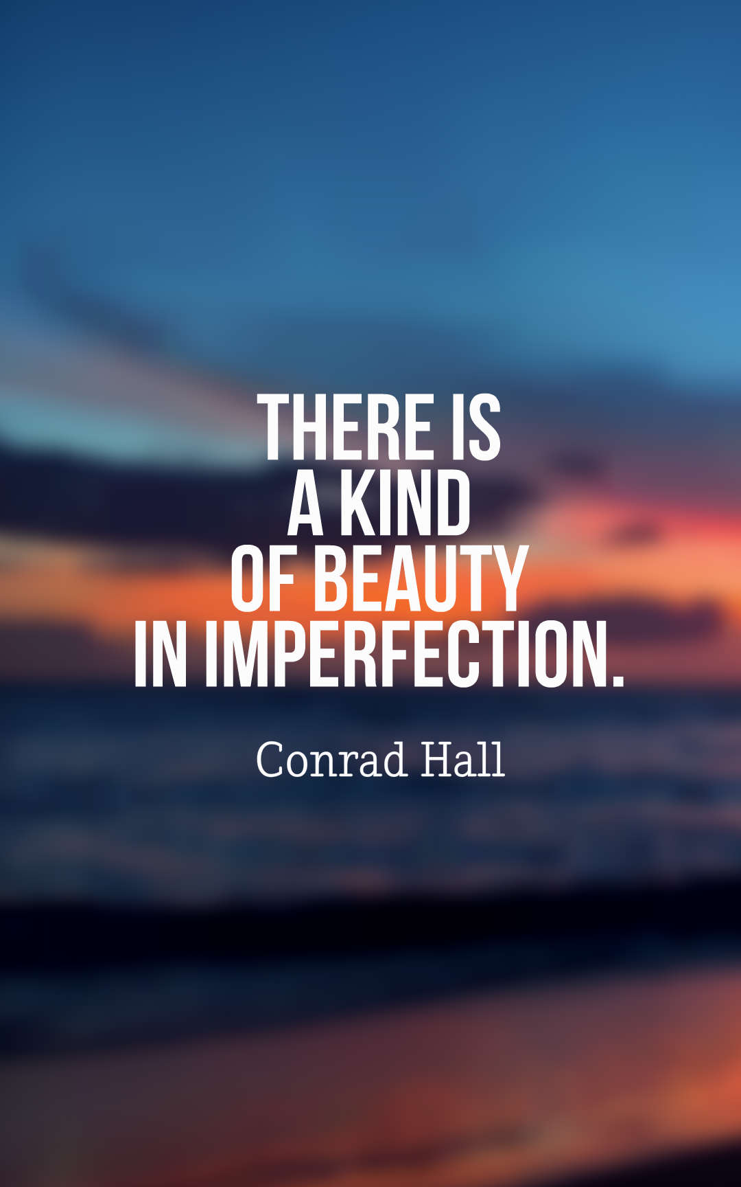 There is a kind of beauty in imperfection.
