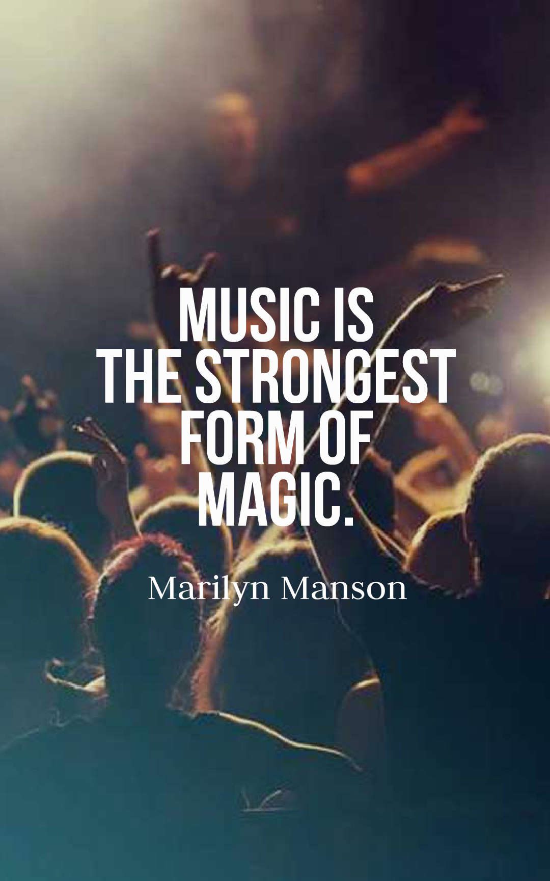 Music is the strongest form of magic.