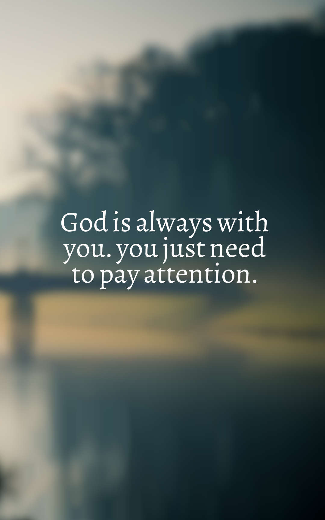 God is always with you… You just need to pay attention.