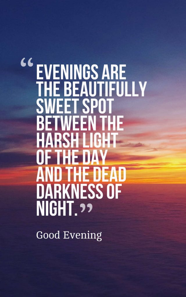 Top 25 Good Evening Quotes with Images