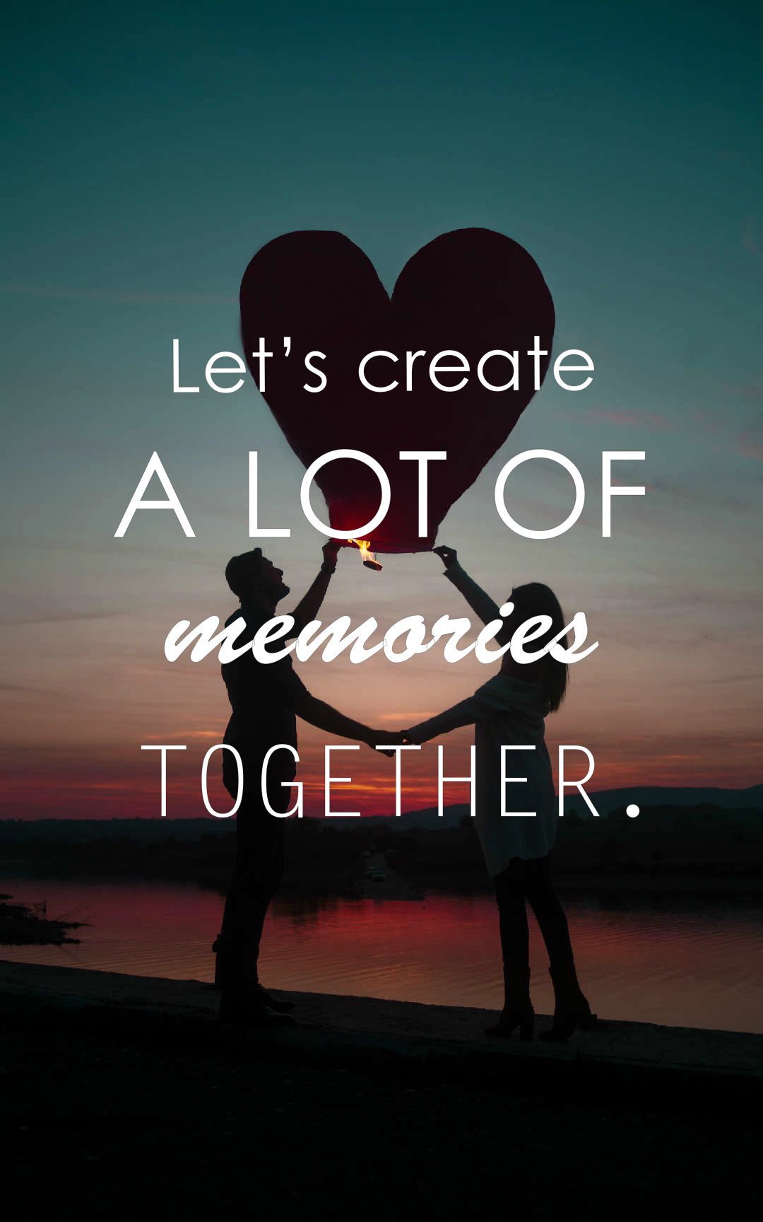 Let’s create a lot of memories together.