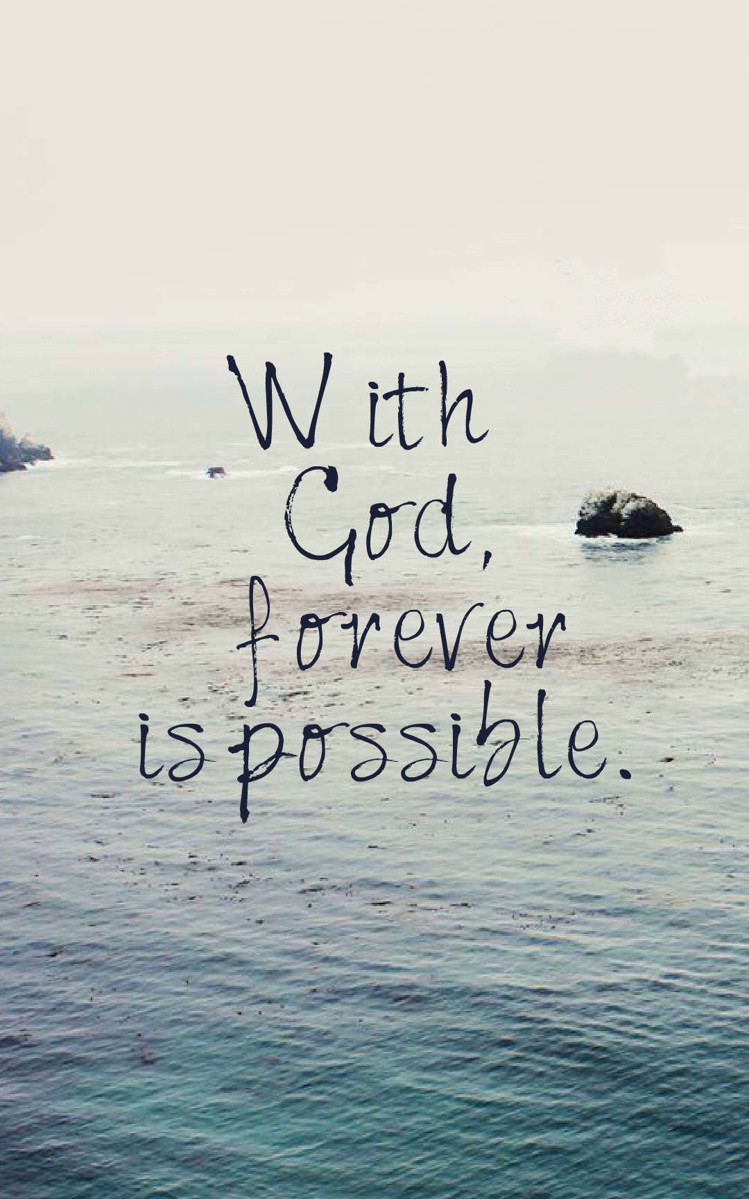 With God, forever is possible.