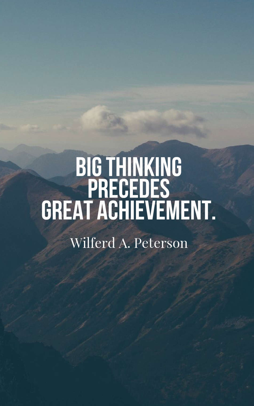 Big thinking precedes great achievement.