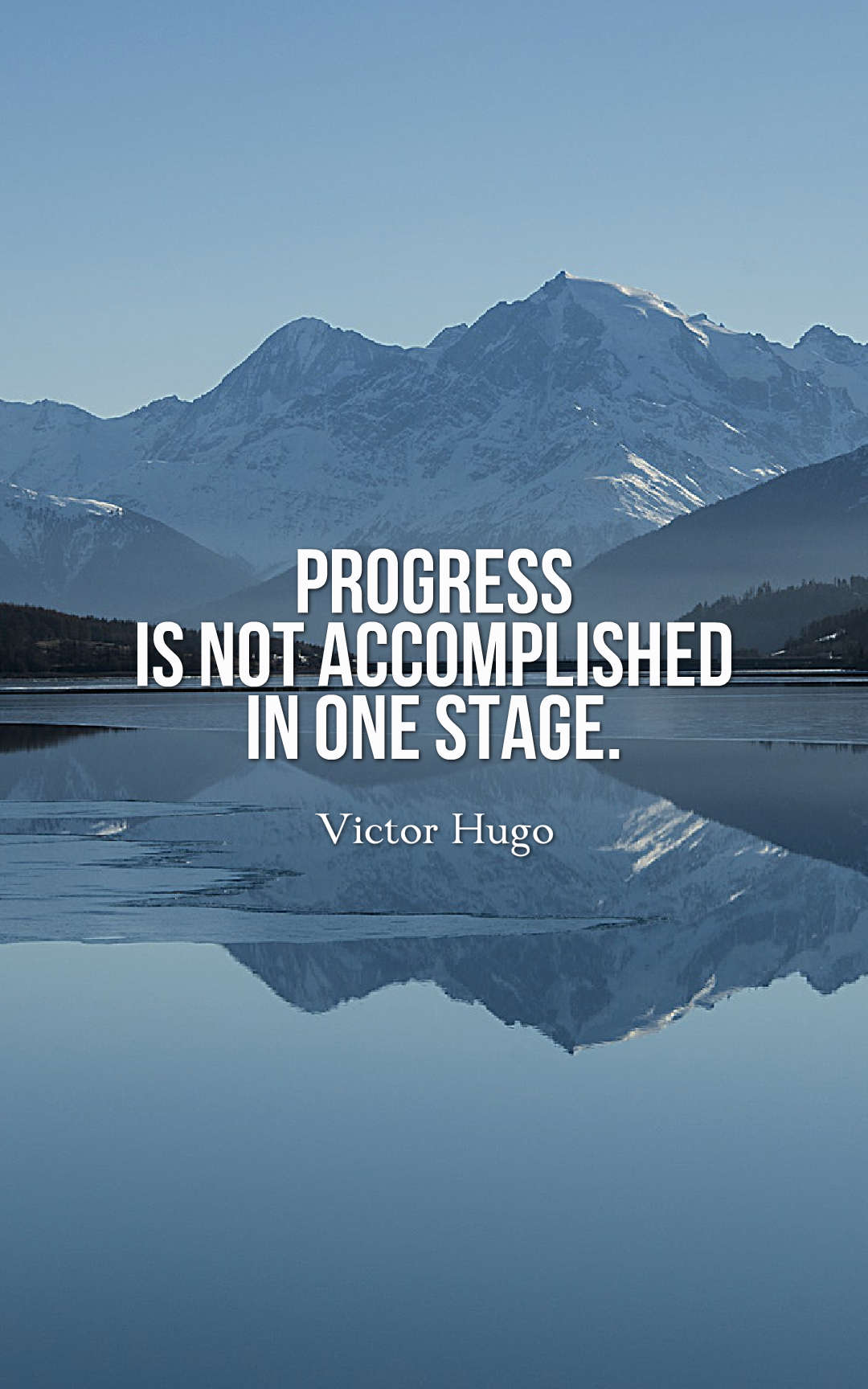 Progress is not accomplished in one stage.