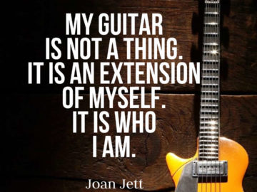 My guitar is not a thing. It is an extension of myself. It is who I am.