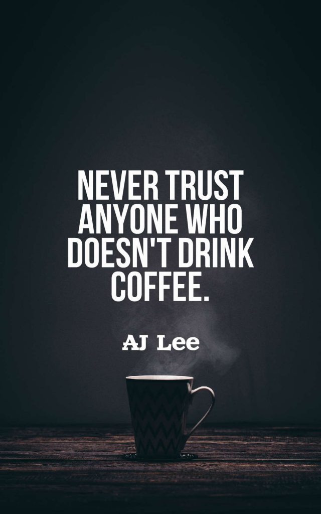 42 Inspirational Coffee Quotes And Sayings With Images 1796