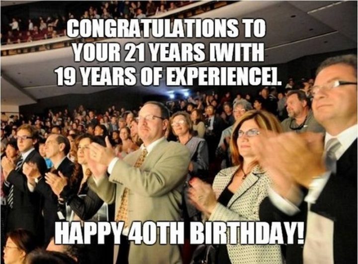 100 Funny 40th Birthday Memes To Take The Dread Out Of Turning 40 Page 3 Of 19