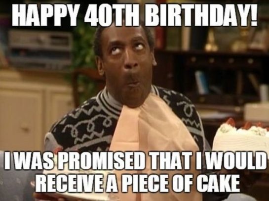 100 Funny 40th Birthday Memes To Take The Dread Out Of Turning 40 Page 13 Of 19 4750
