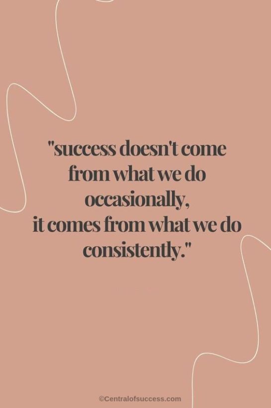 CONSISTENCY QUOTES TO BE PERSISTENT FOR SUCCESS