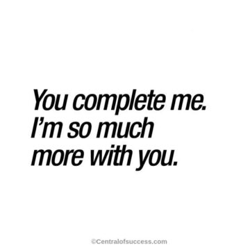 100+ YOU COMPLETE ME QUOTES FOR THE LOVE OF YOUR LIFE