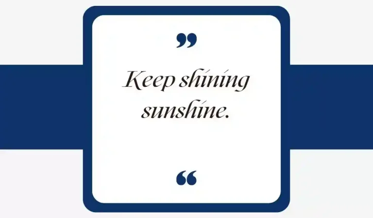 100+ KEEP SHINING QUOTES AND SAYINGS