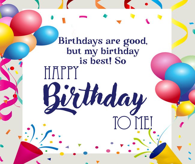 12+ Birthday Wishes for Myself – Happy Birthday To Me